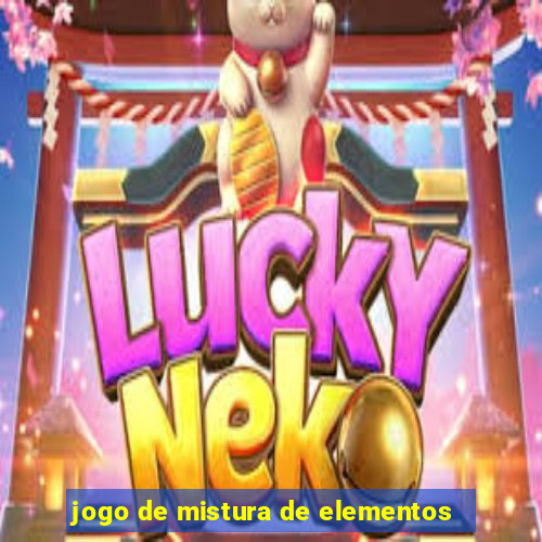 jogo de mistura de elementos